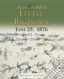 Little Bighorn libro in lingua di January Brendan