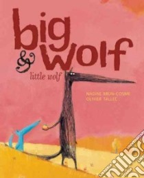 Big Wolf & Little Wolf libro in lingua di Brun-Cosme Nadine, Tallec Olivier (ILT)