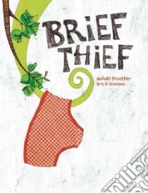 Brief Thief libro in lingua di Escoffier Michael, Di Giacomo Kris (ILT)
