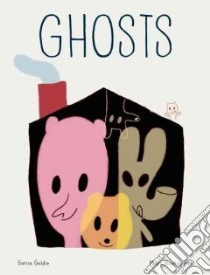 Ghosts libro in lingua di Goldie Sonia, Boutavant Marc (ILT)
