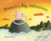 Pomelo's Big Adventure libro in lingua di Badescu Ramona, Chaud Benjamin (ILT)