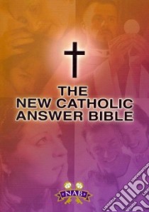 The New Catholic Answer Bible libro in lingua di Thigpen Paul (EDT), Armstrong Dave (EDT)
