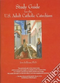 U.S. Adult Catholic Catechism libro in lingua di Sullivan Jem