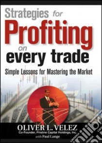 Strategies for Profiting on Every Trade libro in lingua di Velez Oliver L., Lange Paul