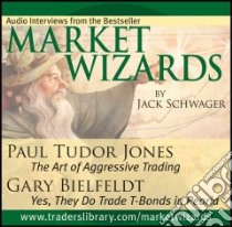 Market Wizards Interviews with Paul Tudor Jones and Gary Bielfeldt libro in lingua di Schwager Jack