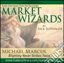 Market Wizards Interview with Michael Marcus libro in lingua di Schwager Jack