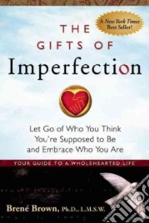 The Gifts of Imperfection libro in lingua di Brown Brene