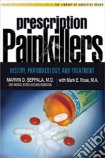 Prescription Painkillers libro in lingua di Seppala Marvin D. M.D., Rose Mark E.