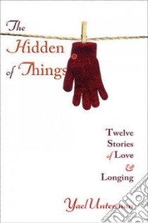 The Hidden of Things libro in lingua di Unterman Yael
