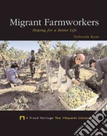 Migrant Farmworkers libro in lingua di Kent Deborah