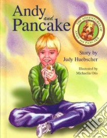 Andy and Pancake libro in lingua di Huebscher Judy, Otis Michaelin (ILT)