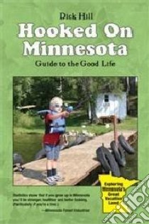 Hooked on Minnesota libro in lingua di Hill Dick