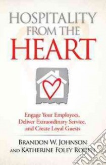 Hospitality from the Heart libro in lingua di Johnson Brandon W., Roden Katherine Foley