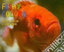 Fishy Colors libro in lingua di Taylor Trace, Zorzi Gina