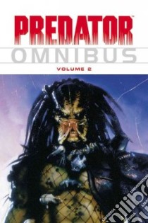 Predator Omnibus 2 libro in lingua di Arcudi John, Vachss Andrew H., Stradley Randy