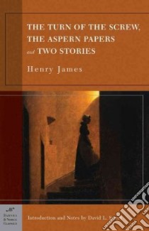 The Turn of the Screw, the Aspern Papers and Two Stories libro in lingua di James Henry, Sweet David Lehardy (INT)