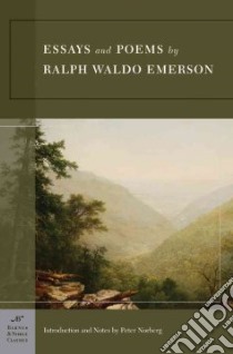 Essays And Poems By Ralph Waldo Emerson libro in lingua di Emerson Ralph Waldo, Norberg Peter (INT)
