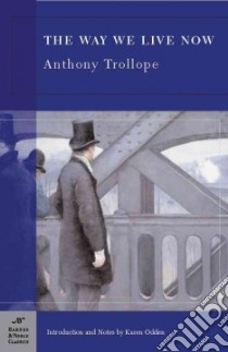 The Way We Live Now libro in lingua di Trollope Anthony, Odden Karen