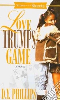 Love Trumps Game libro in lingua di Phillips D. Y.