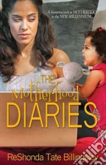 The Motherhood Diaries libro in lingua di Billingsley Reshonda Tate