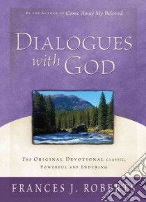 Dialogues With God libro in lingua di Roberts Frances J.