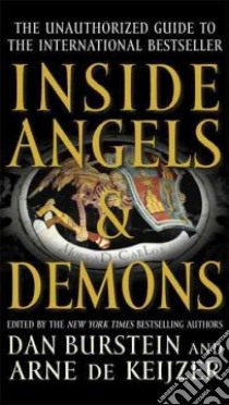 Inside Angels & Demons libro in lingua di Burstein Dan (EDT), De Keijzer Arne (EDT), Shugarts David A. (EDT)