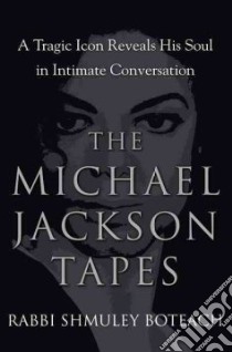 The Michael Jackson Tapes libro in lingua di Boteach Shmuel
