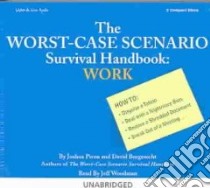 The Worst-Case Scenario Survival Handbook (CD Audiobook) libro in lingua di Piven Joshua, Borgenicht David, Woodman Jeff (NRT)