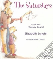 The Saturdays (CD Audiobook) libro in lingua di Enright Elizabeth, Dillman Pamela (NRT)