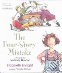 The Four-Story Mistake (CD Audiobook) libro in lingua di Enright Elizabeth, Dillman Pamela (NRT)