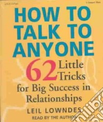 How to Talk to Anyone (CD Audiobook) libro in lingua di Lowndes Leil