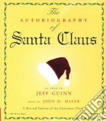 The Autobiography of Santa Claus (CD Audiobook) libro in lingua di Guinn Jeff, Mayer John H. (NRT)