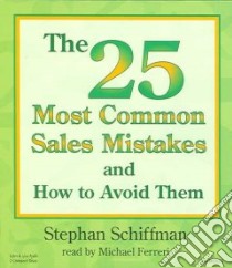 The 25 Most Common Sales Mistakes (CD Audiobook) libro in lingua di Schiffman Stephan, Ferreri Michael (NRT)