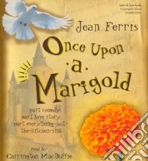 Once upon a Marigold (CD Audiobook) libro in lingua di Ferris Jean, MacDuffie Carrington (NRT)