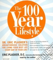 The 100 Year Lifestyle (CD Audiobook) libro in lingua di Plasker Eric