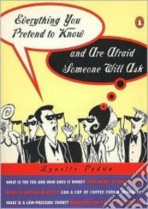 Everything You Pretend to Know and Are Afraid Someone Will Ask (CD Audiobook) libro in lingua di Padwa Lynette, Tewes Cynthia Lauren (NRT)
