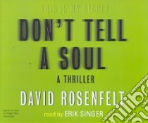 Don't Tell a Soul (CD Audiobook) libro in lingua di Rosenfelt David, Singer Erik (NRT)