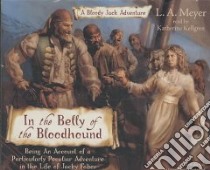 In the Belly of the Bloodhound (CD Audiobook) libro in lingua di Meyer L. A., Kellgren Katherine (NRT)