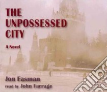 The Unpossessed City (CD Audiobook) libro in lingua di Fasman Jon, Farrage John (NRT)