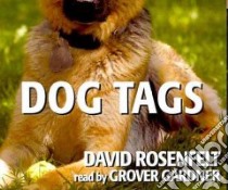 Dog Tags (CD Audiobook) libro in lingua di Rosenfelt David, Gardner Grover (NRT)