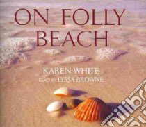 On Folly Beach (CD Audiobook) libro in lingua di White Karen, Browne Lyssa (NRT)