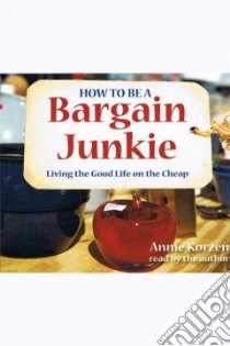 How to Be a Bargain Junkie libro in lingua di Korzen Annie