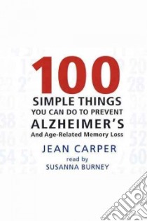 100 Simple Things You Can Do to Prevent Alzheimer's (CD Audiobook) libro in lingua di Carper Jean