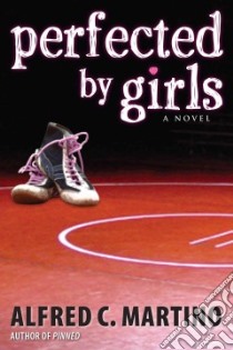 Perfected by Girls (CD Audiobook) libro in lingua di Martino Alfred C., Taylor Jen (NRT)