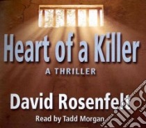 Heart of a Killer (CD Audiobook) libro in lingua di Rosenfelt David, Morgan Tadd (NRT)