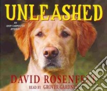 Unleashed (CD Audiobook) libro in lingua di Rosenfelt David, Gardner Grover (NRT)