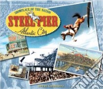 Steel Pier, Atlantic City libro in lingua di Liebowitz Steve