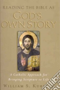 Reading the Bible As God's Own Story libro in lingua di Kurz William S.