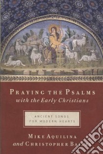 Praying the Psalms With the Early Christians libro in lingua di Aquilina Mike, Bailey Christopher