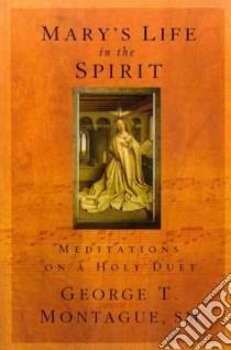 Mary’s Life of the Spirit libro in lingua di Montague George T.